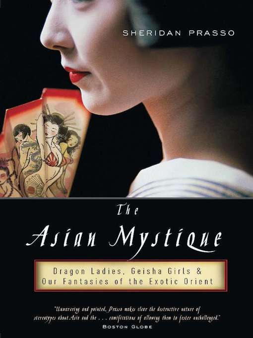 Title details for The Asian Mystique by Sheridan Prasso - Wait list